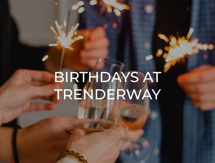 Birthdays at Trenderway