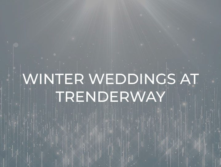 Winter weddings at Trenderway
